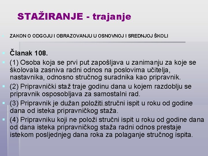 STAŽIRANJE - trajanje § ZAKON O ODGOJU I OBRAZOVANJU U OSNOVNOJ I SREDNJOJ ŠKOLI