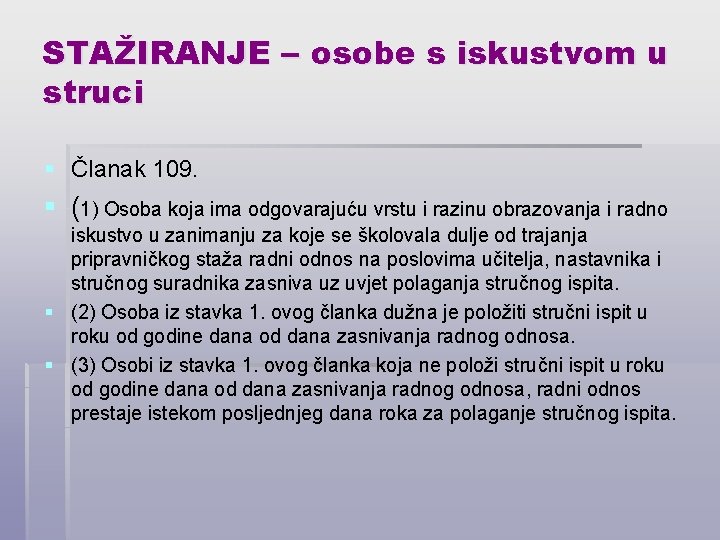 STAŽIRANJE – osobe s iskustvom u struci § Članak 109. § (1) Osoba koja