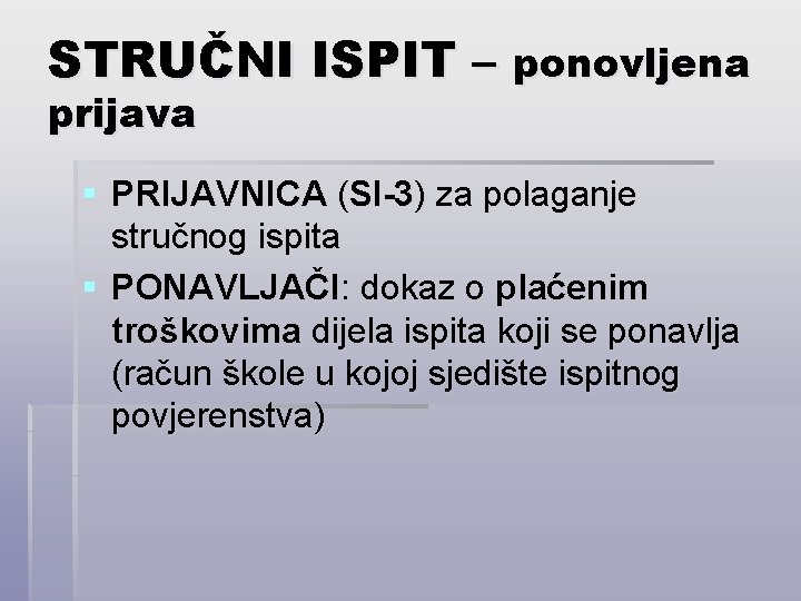 STRUČNI ISPIT – ponovljena prijava § PRIJAVNICA (SI-3) za polaganje stručnog ispita § PONAVLJAČI: