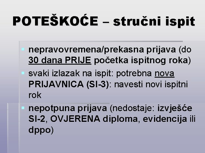 POTEŠKOĆE – stručni ispit § nepravovremena/prekasna prijava (do 30 dana PRIJE početka ispitnog roka)