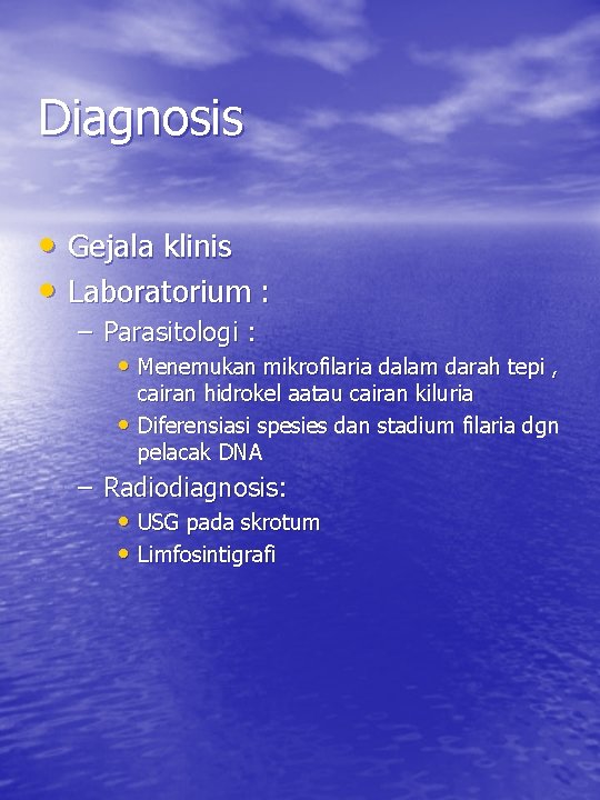 Diagnosis • Gejala klinis • Laboratorium : – Parasitologi : • Menemukan mikrofilaria dalam