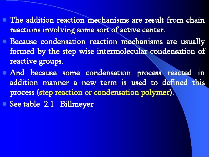 The addition reaction mechanisms are result from chain reactions involving some sort of active