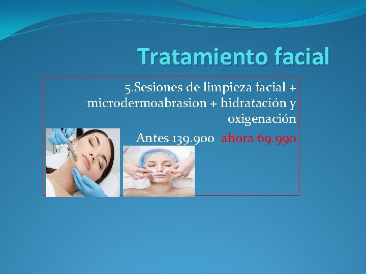 Tratamiento facial 5. Sesiones de limpieza facial + microdermoabrasion + hidratación y oxigenación Antes