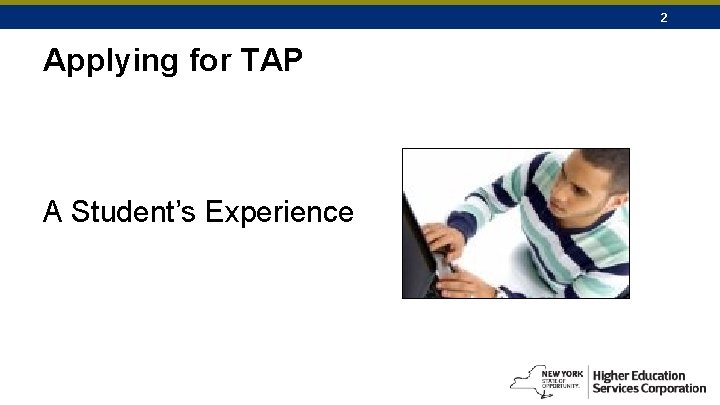 2 Applying for TAP A Student’s Experience 