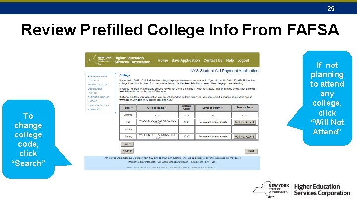 25 Review Prefilled College Info From FAFSA To change college code, click “Search” If