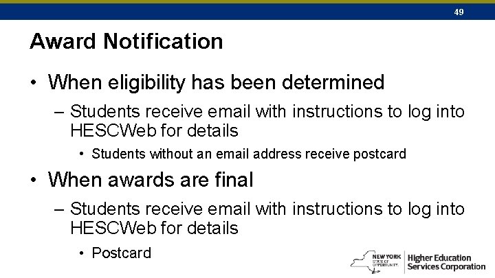 49 Award Notification • When eligibility has been determined – Students receive email with