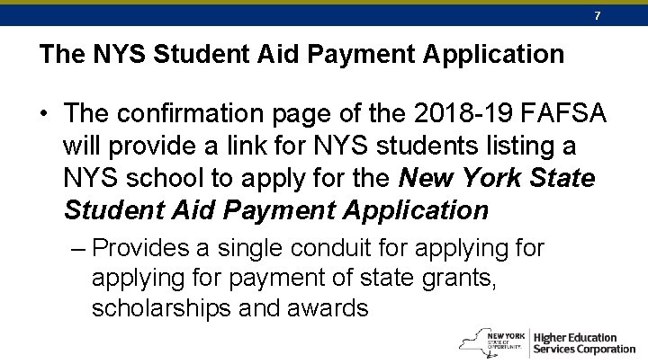 7 The NYS Student Aid Payment Application • The confirmation page of the 2018