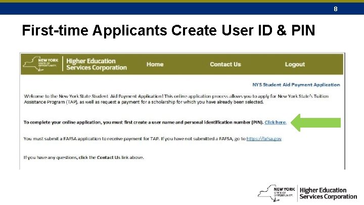 8 First-time Applicants Create User ID & PIN 