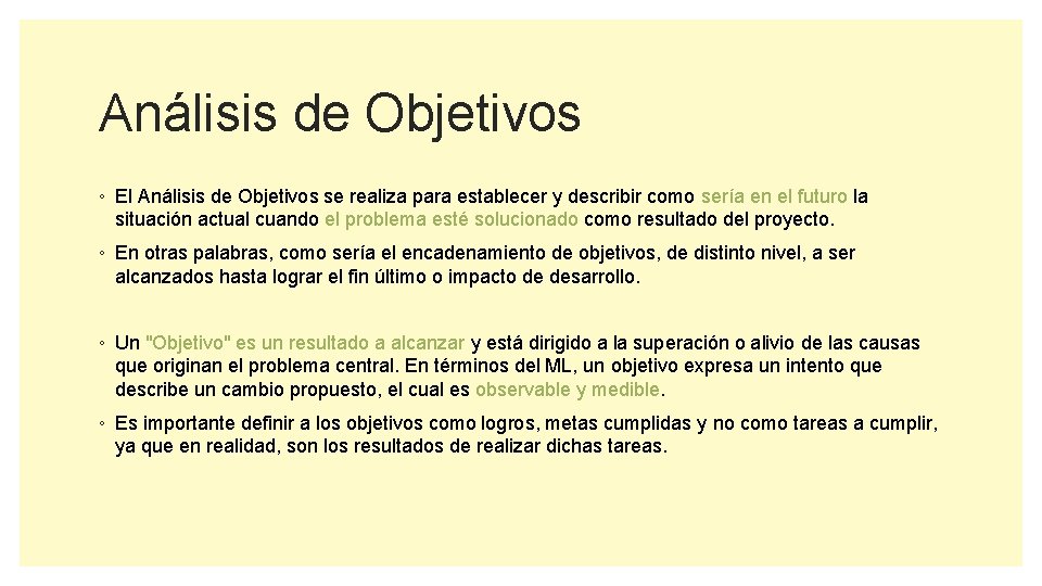 Análisis de Objetivos ◦ El Análisis de Objetivos se realiza para establecer y describir