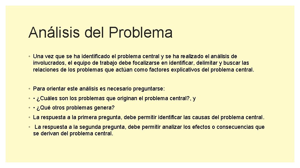 Análisis del Problema ◦ Una vez que se ha identificado el problema central y