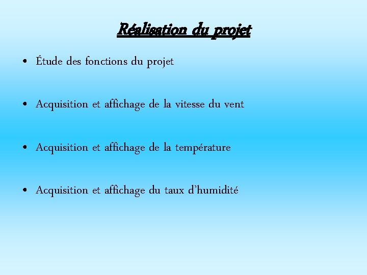 Réalisation du projet • Étude des fonctions du projet • Acquisition et affichage de