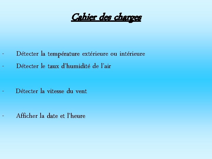 Cahier des charges - Détecter la température extérieure ou intérieure Détecter le taux d’humidité