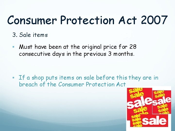 Consumer Protection Act 2007 3. Sale items § Must have been at the original