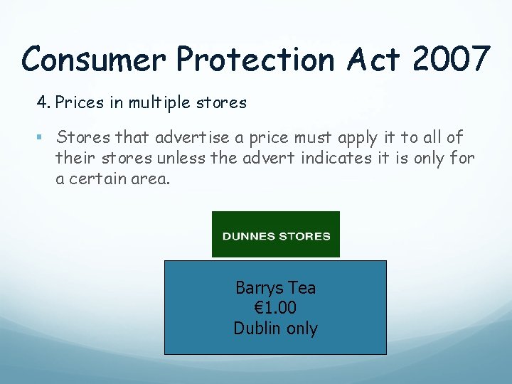 Consumer Protection Act 2007 4. Prices in multiple stores § Stores that advertise a