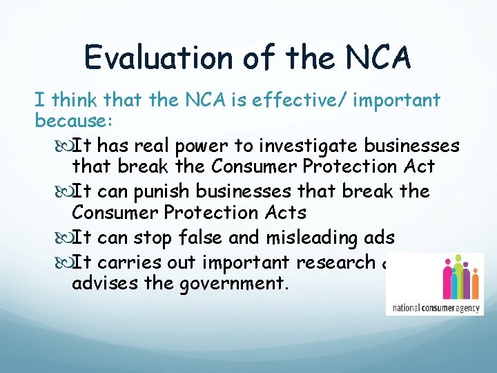 Evaluation of the NCA I think that the NCA is effective/ important because: It