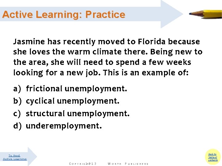 Active Learning: Practice Jasmine has recently moved to Florida because she loves the warm