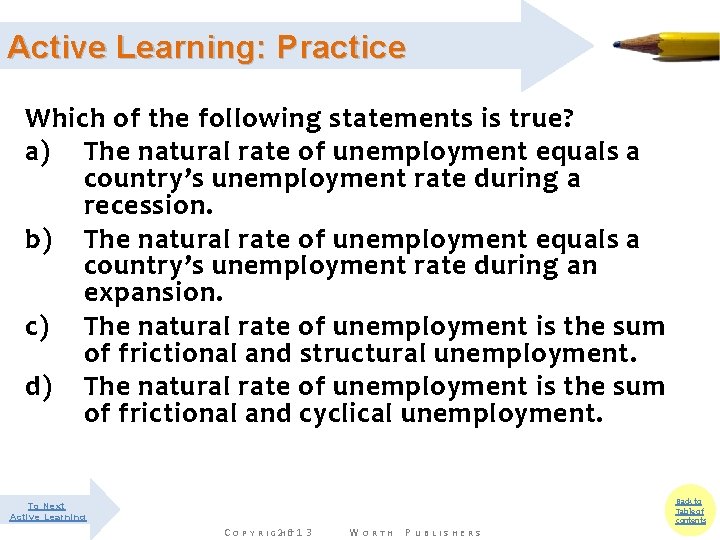Active Learning: Practice Which of the following statements is true? a) The natural rate
