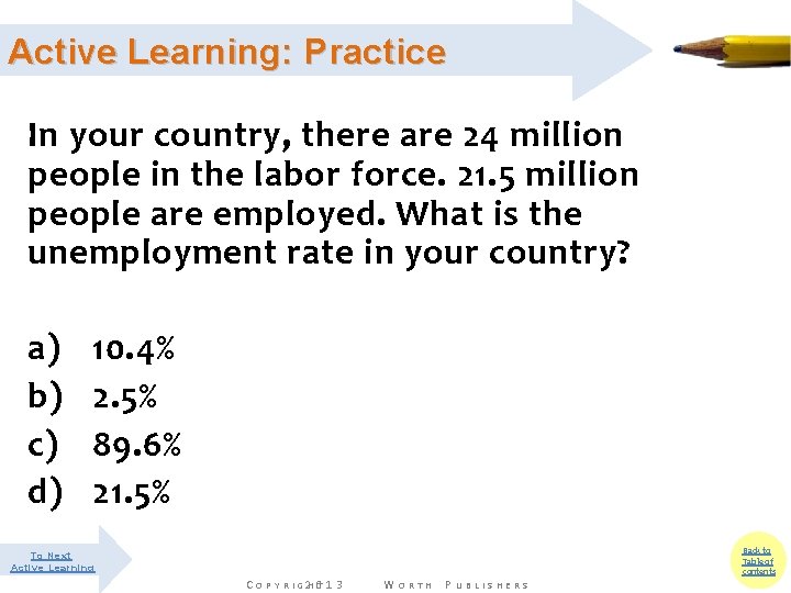 Active Learning: Practice In your country, there are 24 million people in the labor