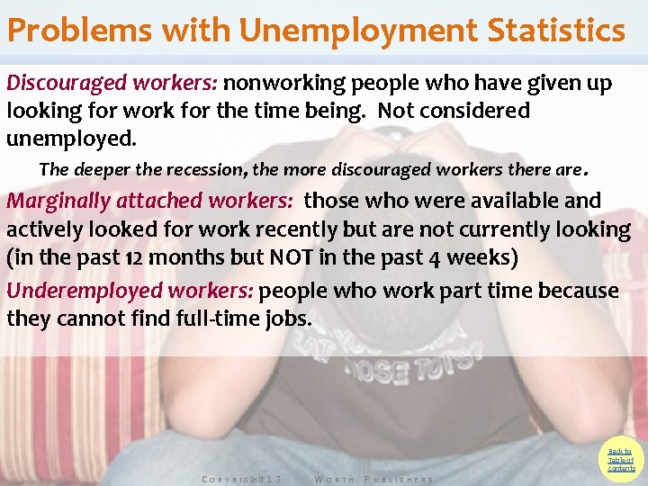 Problems with Unemployment Statistics Discouraged workers: nonworking people who have given up looking for