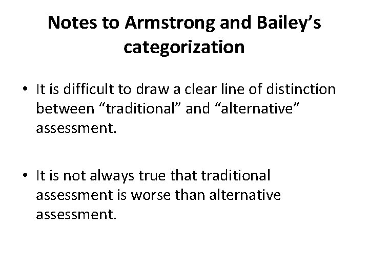 Notes to Armstrong and Bailey’s categorization • It is difficult to draw a clear