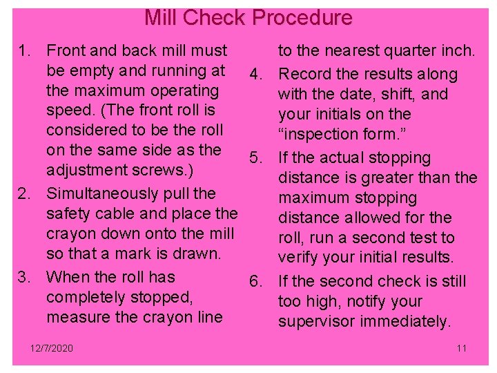 Mill Check Procedure 1. Front and back mill must to the nearest quarter inch.