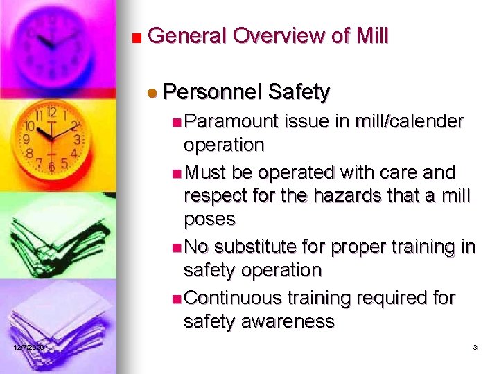 General Overview of Mill l Personnel Safety n Paramount issue in mill/calender operation n