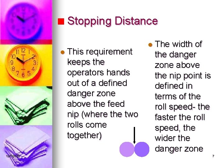 Stopping Distance l 12/7/2020 This requirement keeps the operators hands out of a defined