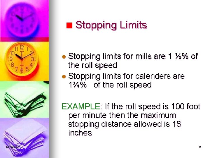 Stopping Limits Stopping limits for mills are 1 ½% of the roll speed l