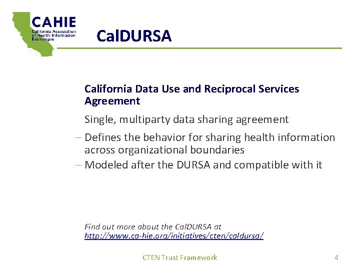 Cal. DURSA California Data Use and Reciprocal Services Agreement Single, multiparty data sharing agreement