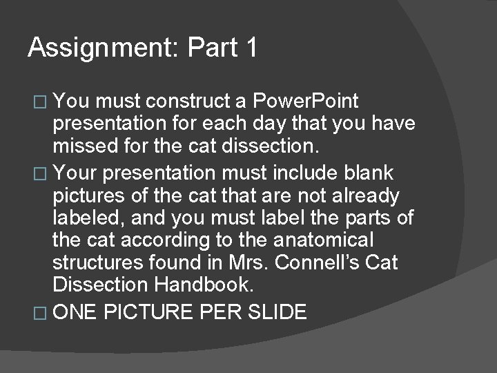 Assignment: Part 1 � You must construct a Power. Point presentation for each day
