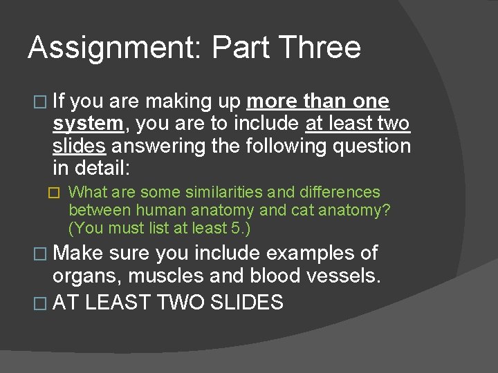 Assignment: Part Three � If you are making up more than one system, you