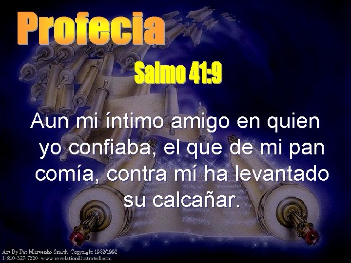 Aun mi íntimo amigo en quien yo confiaba, el que de mi pan comía, Aun mi íntimo amigo en quien yo confiaba, el que de mi pan comía,