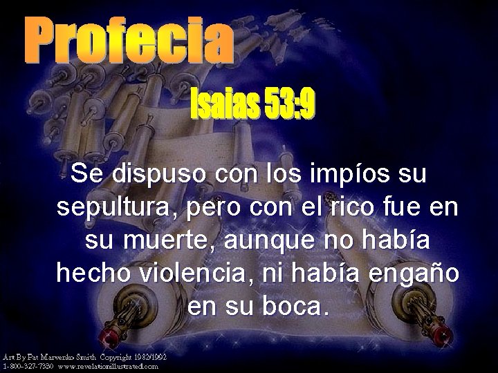 Se dispuso con los impíos su sepultura, pero con el rico fue en su Se dispuso con los impíos su sepultura, pero con el rico fue en su