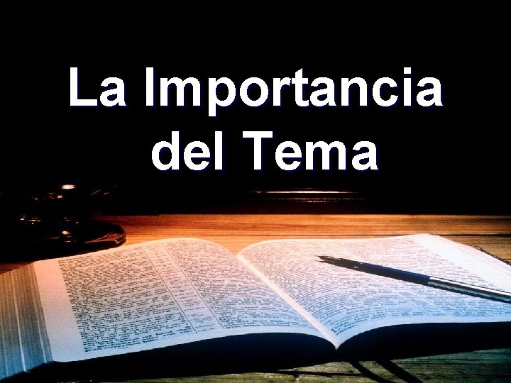 La Importancia del Tema La Importancia del Tema