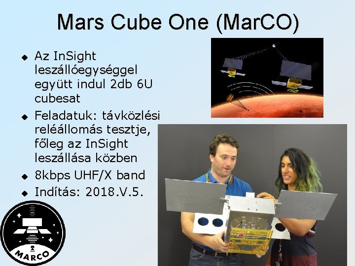 Mars Cube One (Mar. CO) u u Az In. Sight leszállóegységgel együtt indul 2