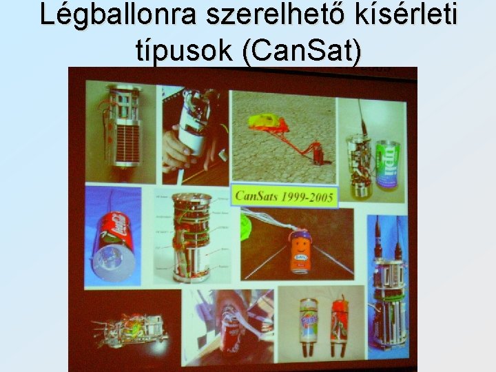 Légballonra szerelhető kísérleti típusok (Can. Sat) 