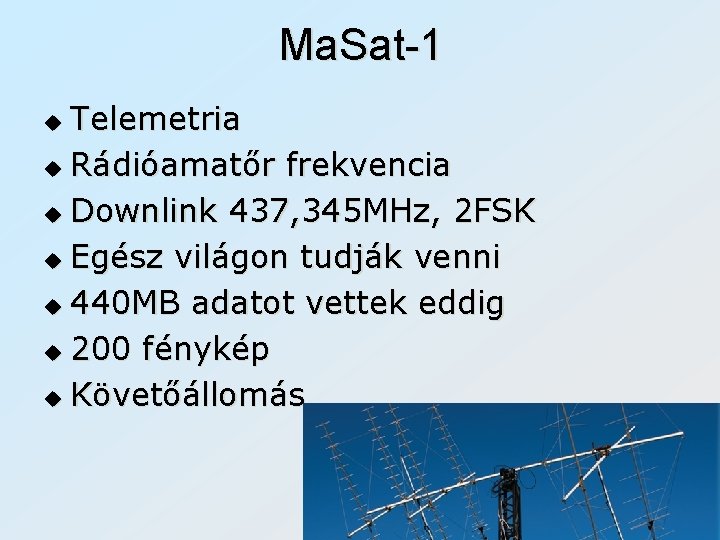 Ma. Sat-1 Telemetria u Rádióamatőr frekvencia u Downlink 437, 345 MHz, 2 FSK u
