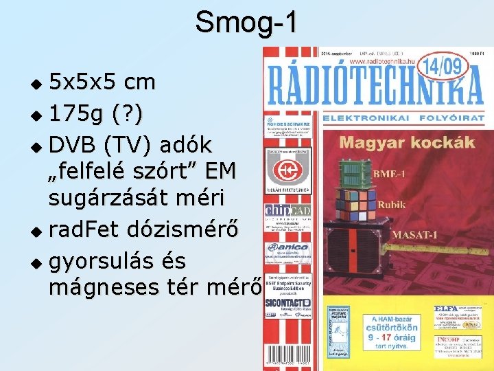Smog-1 5 x 5 x 5 cm u 175 g (? ) u DVB
