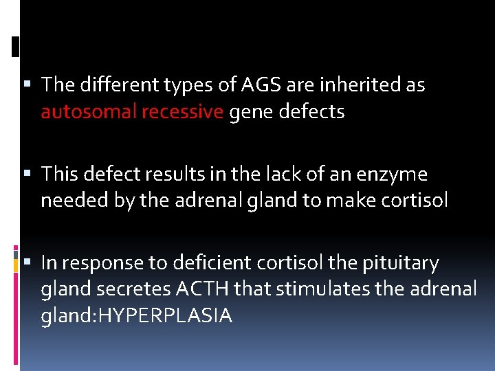  The different types of AGS are inherited as autosomal recessive gene defects This