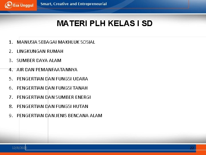 MATERI PLH KELAS I SD 1. MANUSIA SEBAGAI MAKHLUK SOSIAL 2. LINGKUNGAN RUMAH 3.