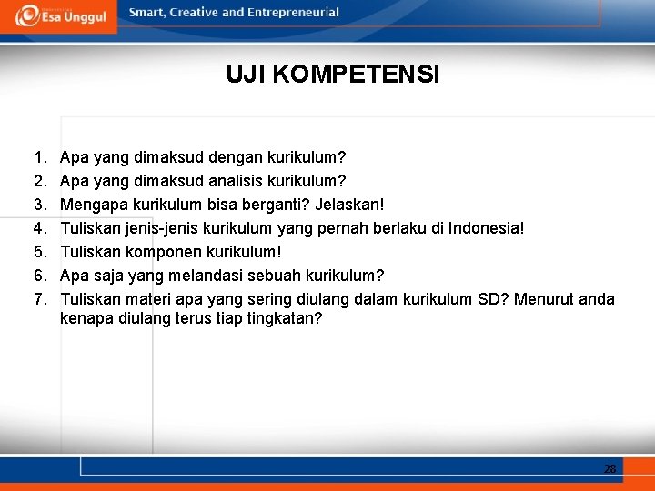 UJI KOMPETENSI 1. 2. 3. 4. 5. 6. 7. Apa yang dimaksud dengan kurikulum?