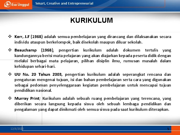 KURIKULUM v Kerr, J. F (1968) adalah semua pembelajaran yang dirancang dan dilaksanakan secara