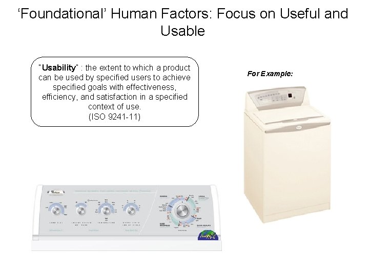 ‘Foundational’ Human Factors: Focus on Useful and Usable “Usability” : the extent to which