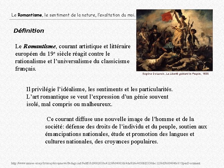 Le Romantisme, le sentiment de la nature, l’exaltation du moi. Définition Le Romantisme, courant