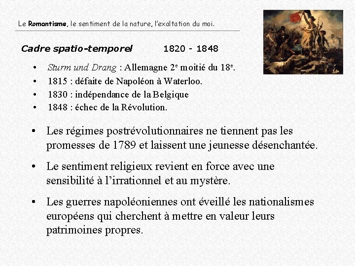 Le Romantisme, le sentiment de la nature, l’exaltation du moi. Cadre spatio-temporel • •