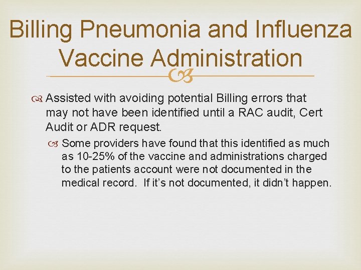 Billing Pneumonia and Influenza Vaccine Administration Assisted with avoiding potential Billing errors that may