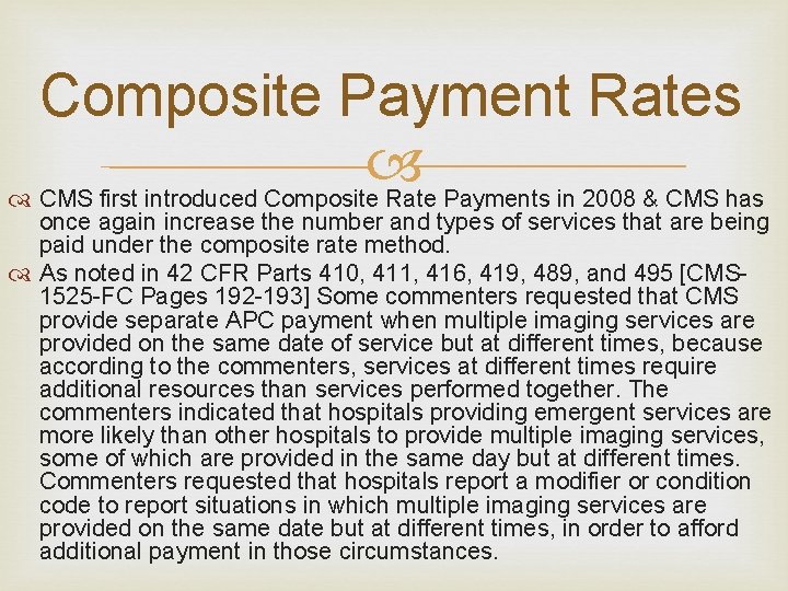 Composite Payment Rates CMS first introduced Composite Rate Payments in 2008 & CMS has