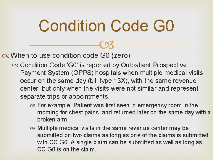 Condition Code G 0 When to use condition code G 0 (zero): Condition Code