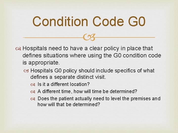 Condition Code G 0 Hospitals need to have a clear policy in place that