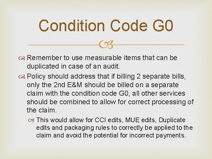 Condition Code G 0 Remember to use measurable items that can be duplicated in